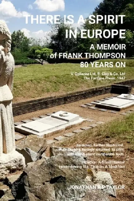 There Is A Spirit In Europe: A Memoir Of Frank Thompson 80 Years On by Jonathan R. P. Taylor