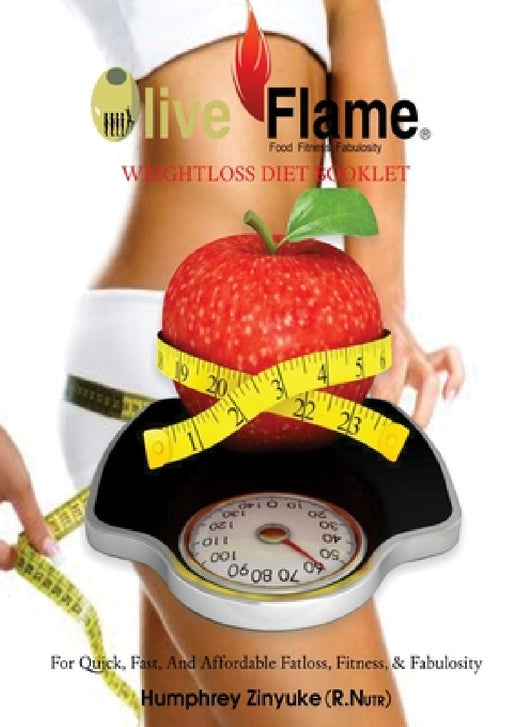 Olive Flame Weightloss Diet Booklet by Humphrey Zinyuke (R Nutr)