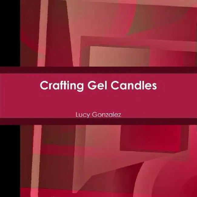 Crafting Gel Candles by Lucy Gonzalez