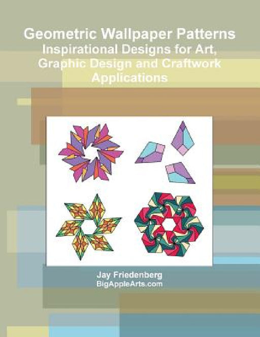 Geometric Wallpaper Patterns by Jay Friedenberg