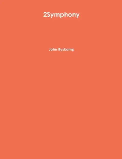 2Symphony by John Ryskamp
