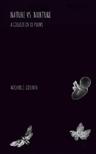 Nature vs. Nurture: A Collection of Poems by Michael Cosenza