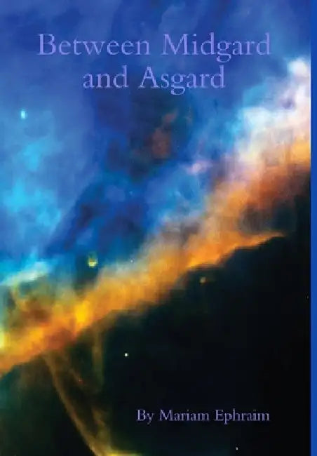 Between Midgard and Asgard by Mariam Ephraim