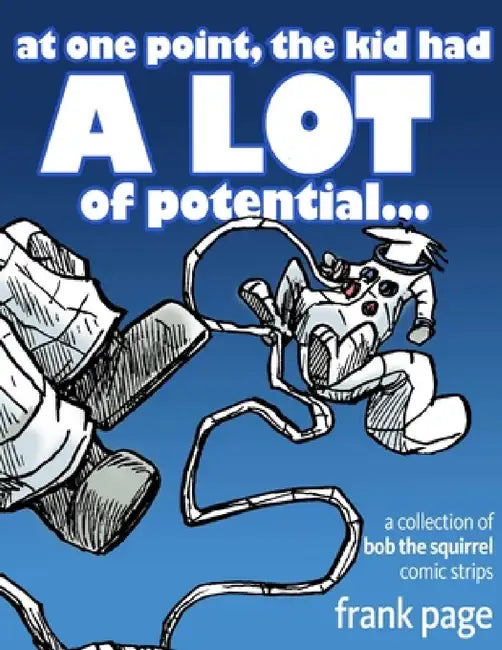at one point, the kid had A LOT of potential... by Frank Page