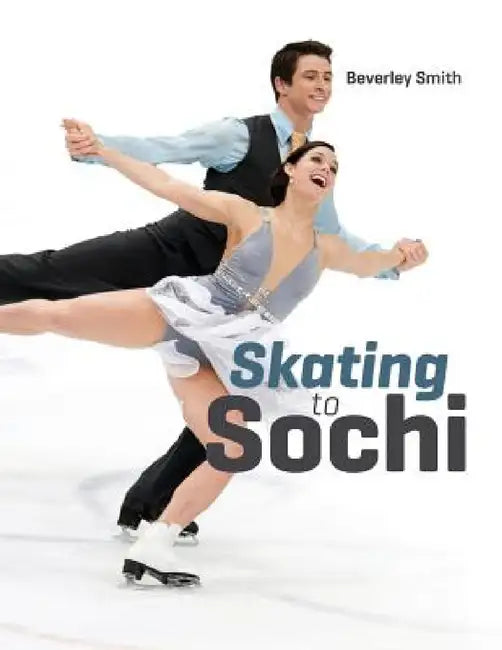 Skating to Sochi by Beverley Smith