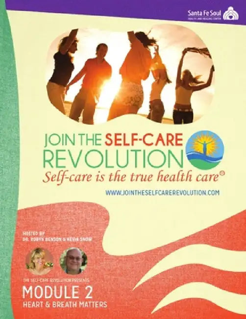 The Self-Care Revolution Presents: Module 2 - Heart & Breath Matters by Robyn Benson, Kevin Snow