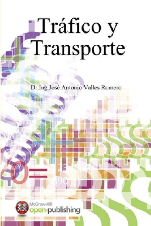 Tráfico y Transporte by Dr Ing José Antonio Valles Romero