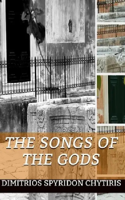 The Songs of the Gods by Dimitrios Spyridon Chytiris