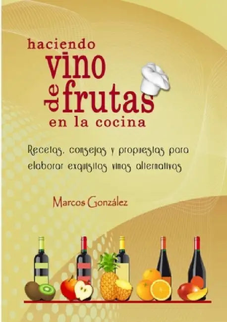 Haciendo Vino de Frutas en la Cocina by Marcos González