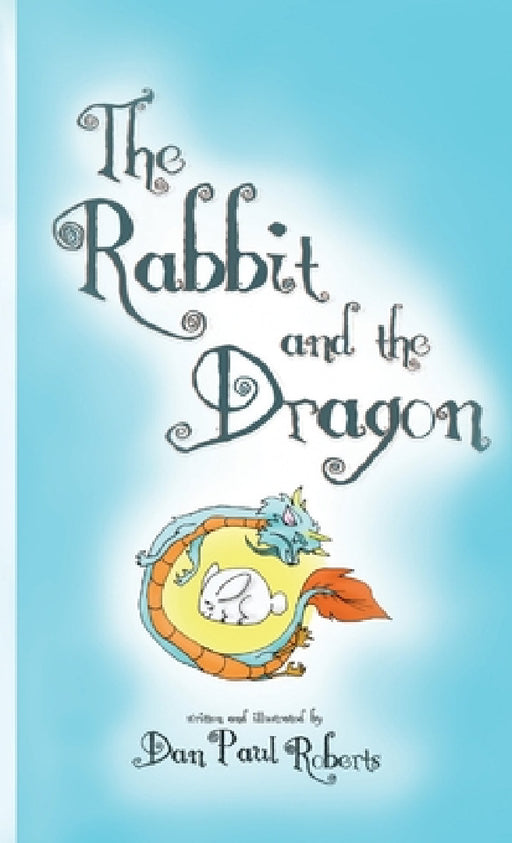 The Rabbit and the Dragon by Dan Paul Roberts