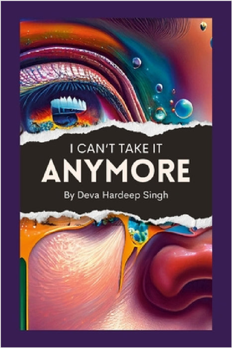 I Can't Take It Anymore by Deva Hardeep Singh