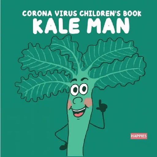 Corona Virus Children's Book Kale Man by Cris Sara