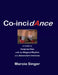 Co-incidAnce: a guide to Keeping Step with the Magical Rhythm of a Benevolent Universe by Marcia Singer
