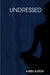 Undressed by Karina Kantas