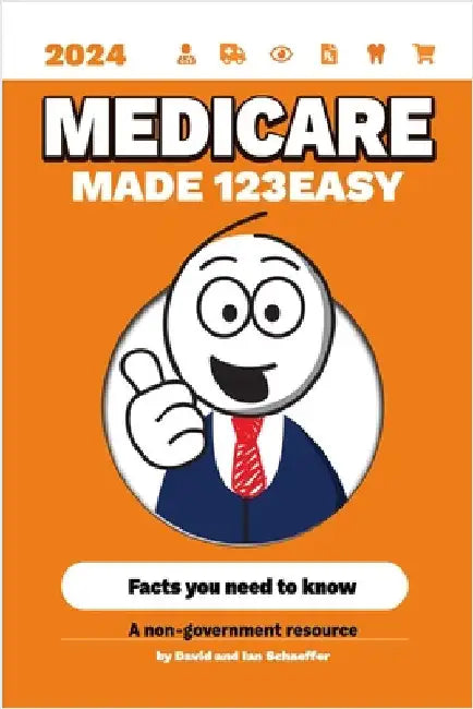 Medicare Made 123Easy: Facts you need to know by Schaeffer, Ian