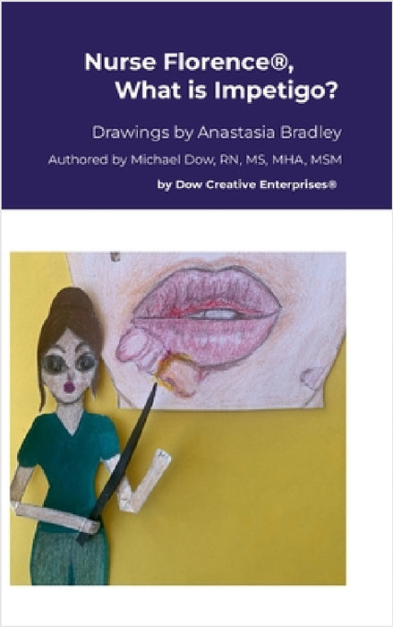 Nurse Florence(R), What is Impetigo? by Michael Dow, Anastasia Bradley
