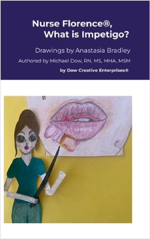 Nurse Florence(R), What is Impetigo? by Michael Dow, Anastasia Bradley