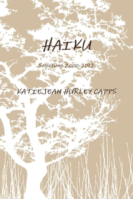 Haiku by Katiejean Hurley Capps