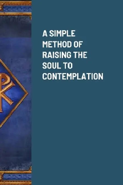 A Simple Method of Raising the Soul to Contemplation by Francis Malaval