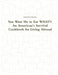 You Want Me to Eat WHAT?: An American's Survival Cookbook for Living Abroad by Charlotte Burton