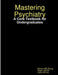 Mastering Psychiatry: A Core Textbook for Undergraduates by Melvyn Wb Zhang, Roger CM Ho, Cyrus Sh Ho