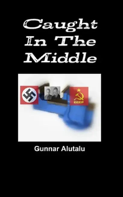 Caught in the middle by Gunnar Alutalu