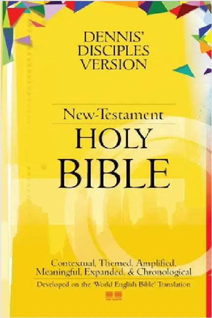 Dennis' Disciples Version (New-Testament) HOLY Bible: DDV NT-Holy Bible by Odiaka, Dennis