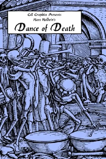 Hans Holbein's Dance of Death by Hans Holbein