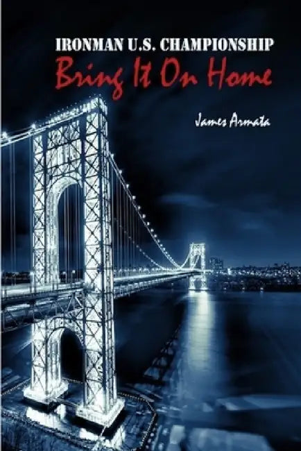 Ironman U.S. Championship Bring It On Home by James Armata