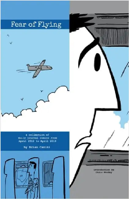 Fear of Flying: A Collection of Daily Journal Comics from April 2012 to April 2013 by Canini, Brian