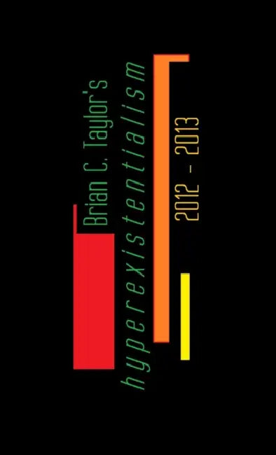Hyperexistentialism by Brian Taylor