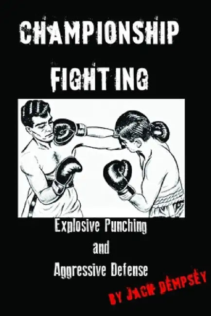 Championship Fighting by Jack Dempsey