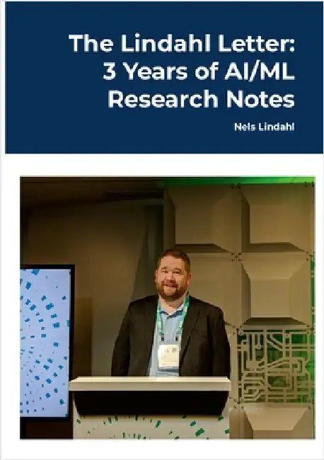 The Lindahl Letter: 3 Years of AI/ML Research Notes by Lindahl, Nels