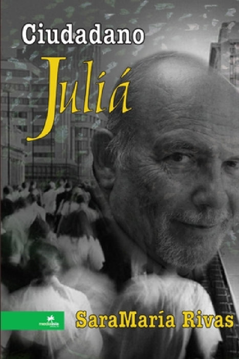 Ciudadano Juliá by Saramaría Rivas