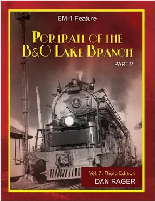 Portrait of the Baltimore & Ohio Lake Branch: Part 2 by Rager, Dan
