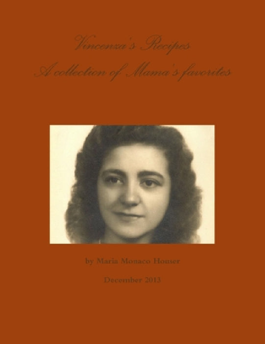 Vincenza's Recipes by Maria Monaco Houser