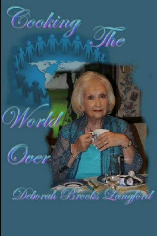Cooking The World Over by Deborah Brooks Langford