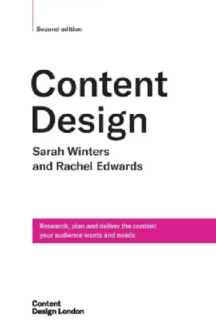 Content Design, Second edition: Research, plan and deliver the content your audience wants and needs by Rachel Edwards