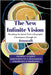 The New Infinite Vision: Revealing the Secret Path to Expanded Conciousness through Art by Bennett, James