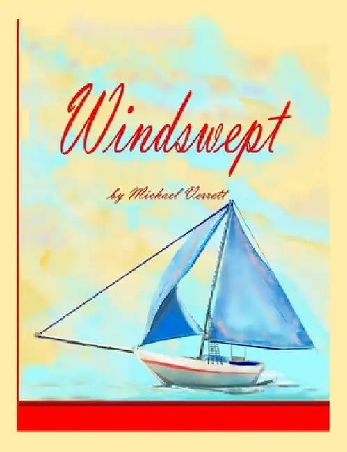 Windswept (Part II Wherever the Wind May Blow) by Michael Verrett