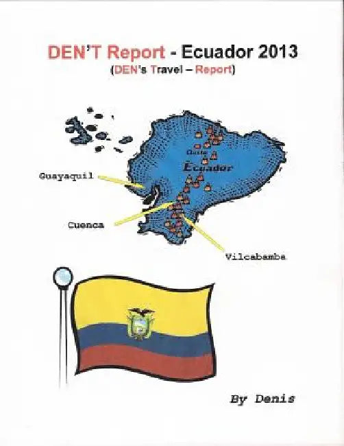 DEN'T Report - Ecuador 2013 by Denis Morrison