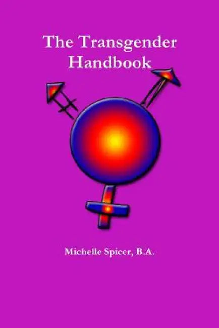 The Transgender Handbook by B. a. Michelle Spicer