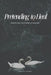 Pretending to Heal by Munira Tucker