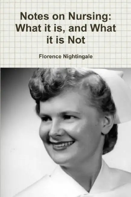 Notes on Nursing: What it is, and What it is Not by Peter Ohs