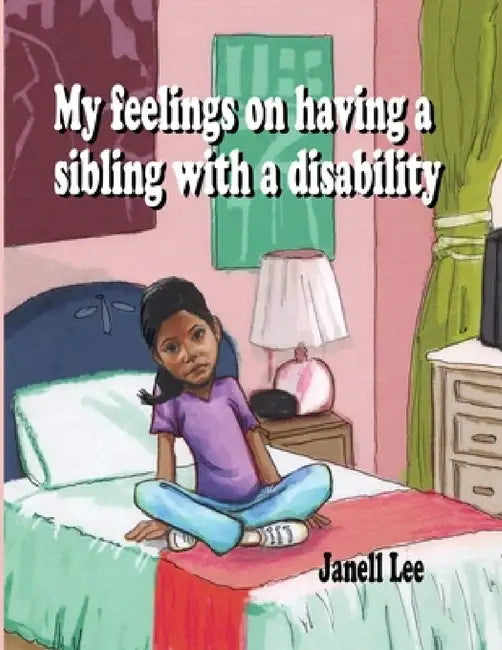 My feelings on having a sibling with a Disability by Janell Su Chin Lee