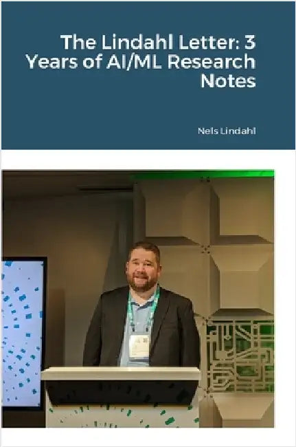 The Lindahl Letter: 3 Years of AI/ML Research Notes by Lindahl, Nels