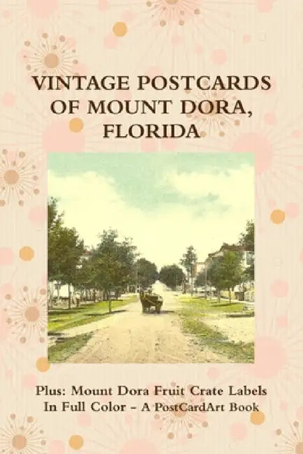 Postcards of Mount Dora, Florida (In Full Color) by Postcardart