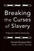 Breaking the Curses of Slavery: Prayers for African-Americans by Pamela Burgess Main