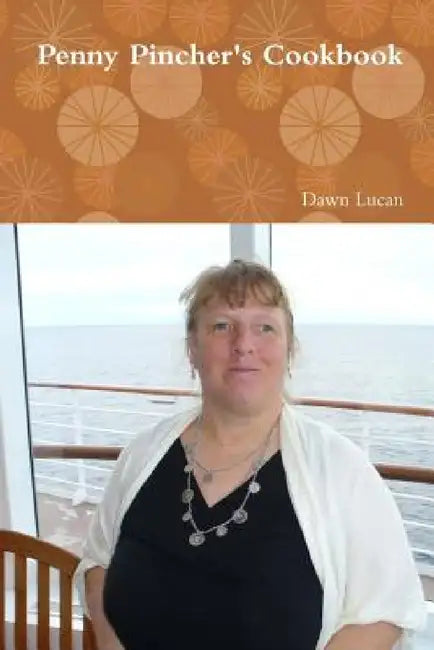 Penny Pincher's Cookbook by Dawn Lucan