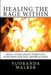 Healing the Rage Within by Yuoranda Walker